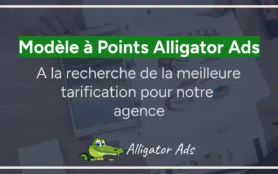 Le modèle à points Alligator Ads : à la recherche de la meilleure tarification pour notre agence